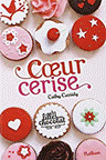 Les filles au chocolat, tome 1 : Coeur cerise par Cassidy