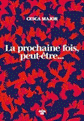 La prochaine fois, peut-tre... par Major